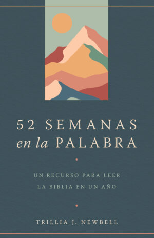 52 semanas en la palabra. Un recurso para leer la Biblia en un año