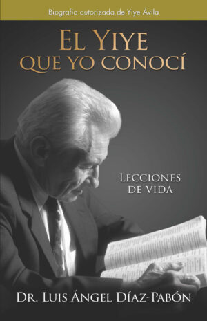 El Yiye que yo conocí. Lecciones de vida