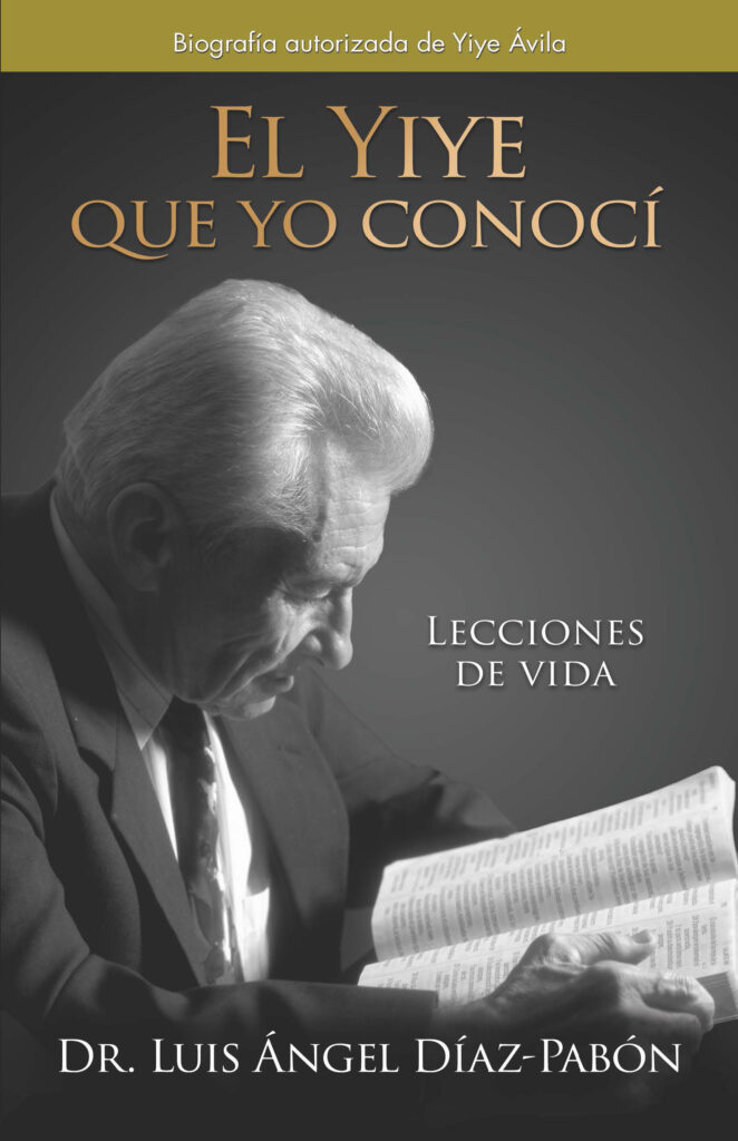 El Yiye que yo conocí. Lecciones de vida