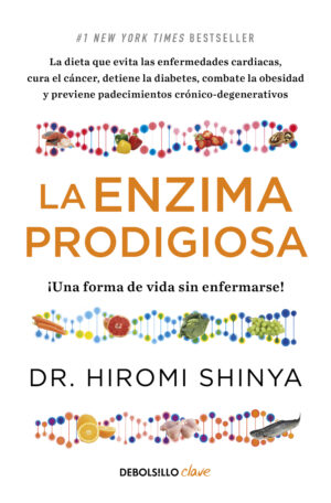 La enzima prodigiosa. ¡Una forma de vida sin enfermarse!