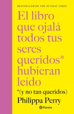 El libro que ojalá todos tus seres queridos hubieran leído: (Y no tan queridos)