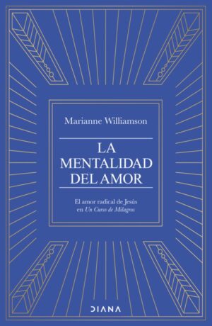 La mentalidad del amor: El poder radical de Jesús en “Un curso de Milagros”