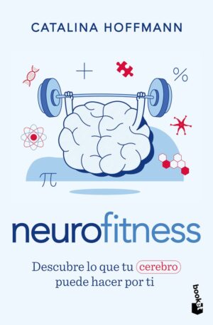 Neurofitness: Descubre lo que tu cerebro puede hacer por ti
