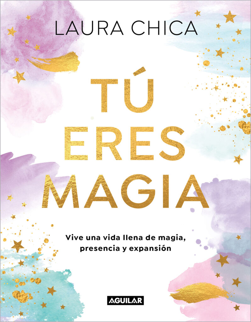 Tú eres magia. Vive una vida llena de magia, presencia y expansión