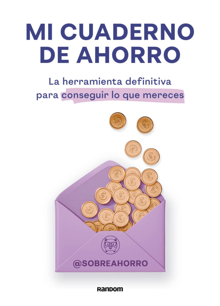 Mi cuaderno de ahorro. La herramienta definitiva para conseguir lo que mereces