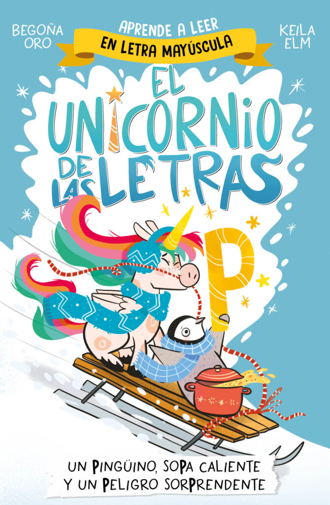 El unicornio de las letras P. Un Pingüino, soPa caliente y un Peligro sorprendente