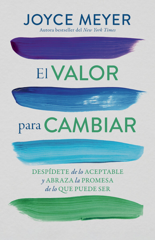El valor para cambiar: Despídete de lo aceptable y abraza la promesa de lo que puede ser