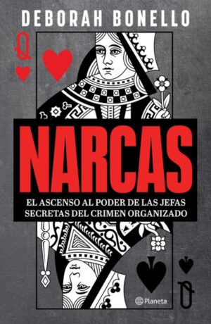 Narcas: El ascenso al poder de las jefas seretas del crimen organizado
