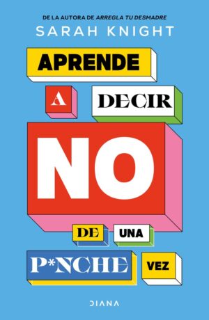 Aprende a decir no de una p*nche vez