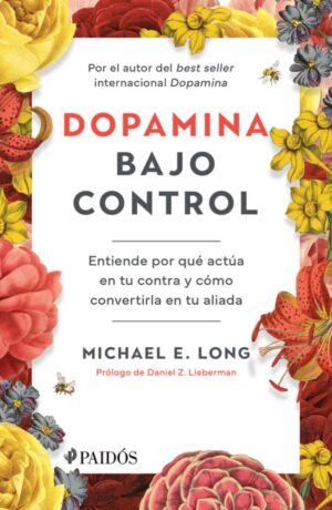Dopamina bajo control: Entiende por qué actúa en tu contra y cómo convertirla en tu aliada