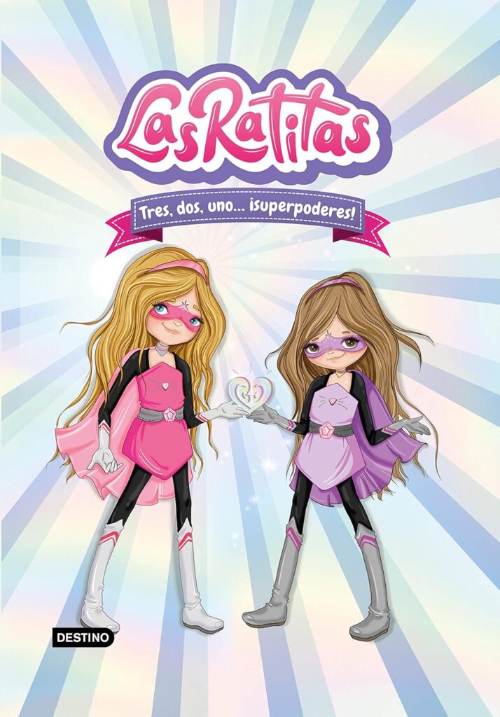 Las Ratitas 1. Tres, dos, uno… ¡superpoderes!