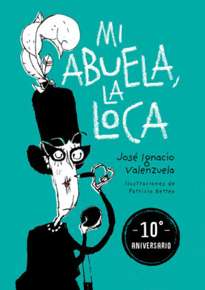 Mi abuela la loca (Edición 10 aniversario)