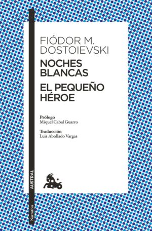 Noches blancas. El pequeño héroe (Cuentos)