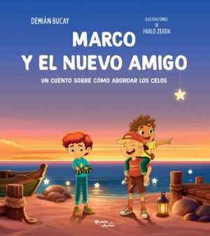 Marco y el nuevo amigo:Un cuento sobre cómo abordar los celos