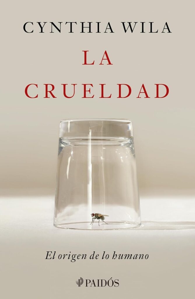 La crueldad: El origen de lo humano