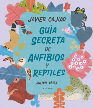 Guía secreta de anfibios y reptiles