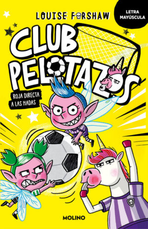 Club pelotazos. Roja directa a las hadas (con letra MAYÚSCULA)
