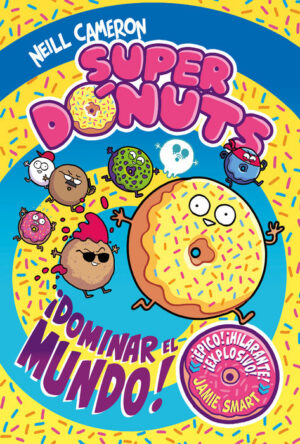 Superdónuts. ¡Dominar el mundo!