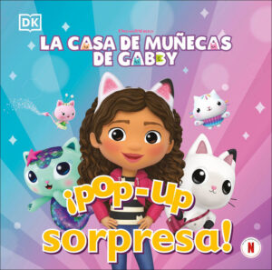 ¡Pop-up sorpresa! La casa de muñecas de Gabby