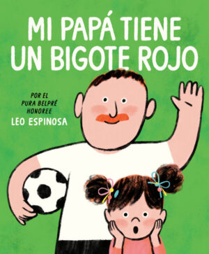 Mi papá tiene un bigote rojo
