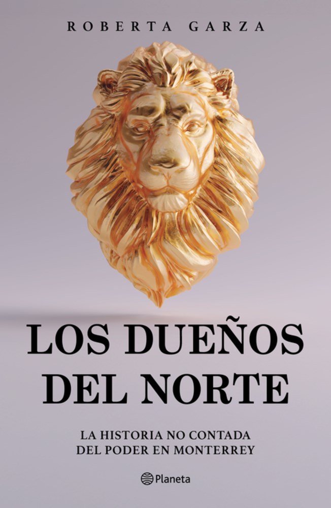 Los dueños del norte: La historia no contada del poder en Monterrey