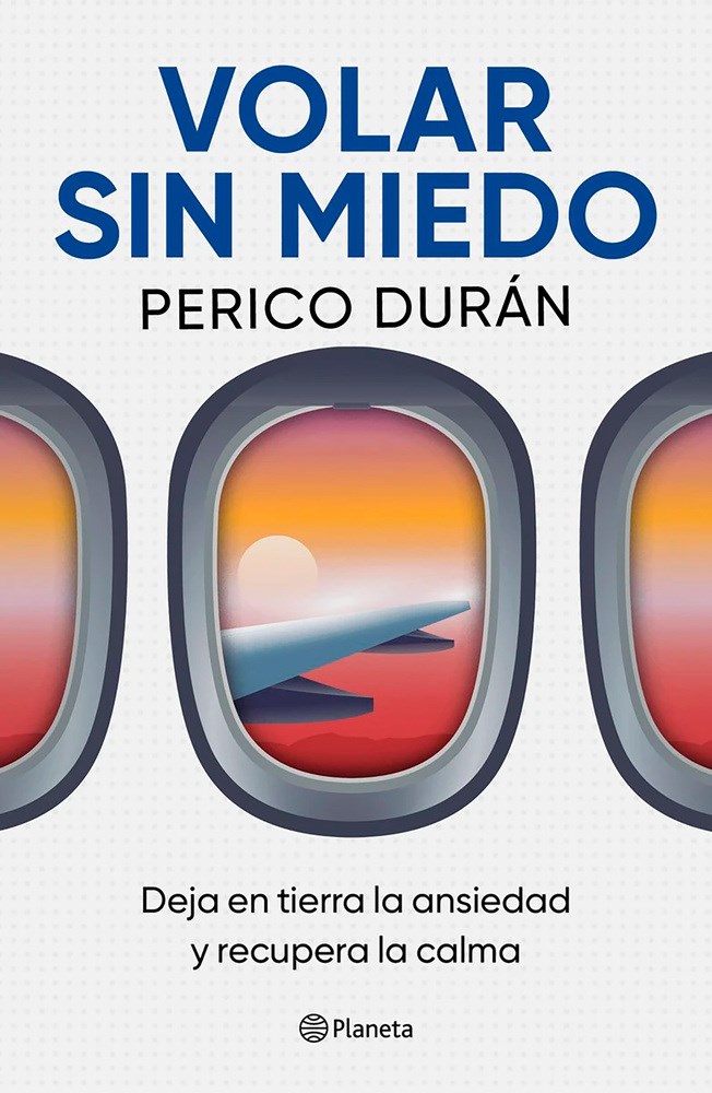Volar sin miedo: Deja en tierra la ansiedad y recupera la calma