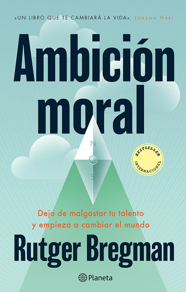Ambición moral: Deja de malgastar tu talento y empieza a cambiar el mundo