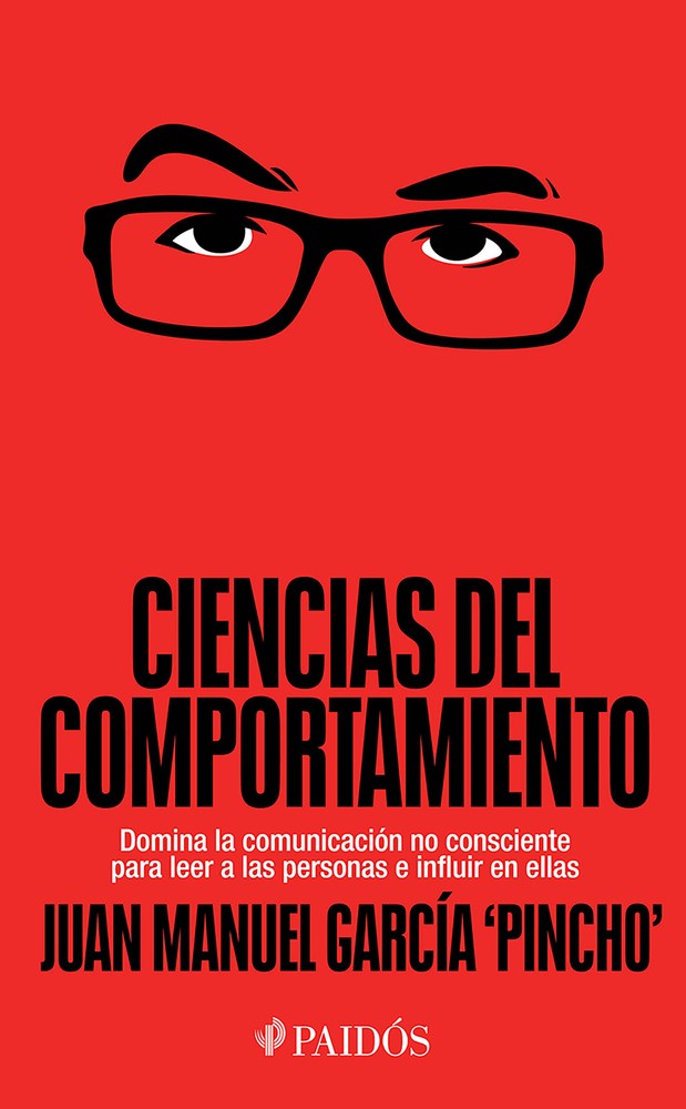 Ciencias del comportamiento: Domina la comunicación no consciente para leer a las personas e influir en ellas