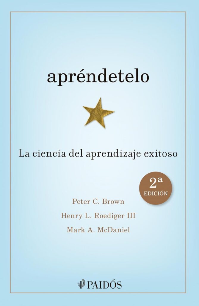 Apréndetelo: La ciencia del aprendizaje exitoso