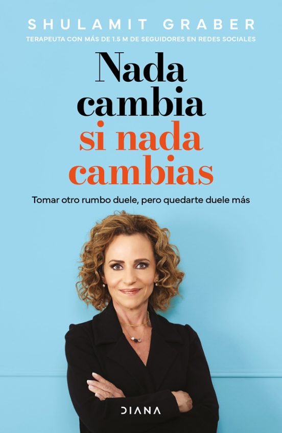 Nada cambia si nada cambias: Tomar otro rumbo duele, pero quedarte duele más