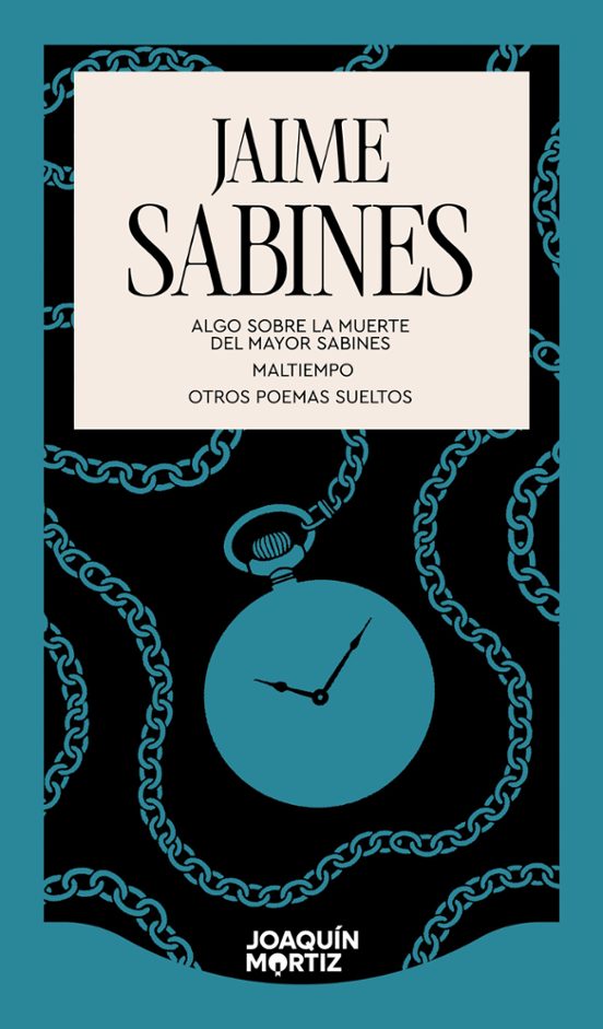 Algo sobre la muerte del mayor Sabines. Maltiempo. Otros poemas sueltos