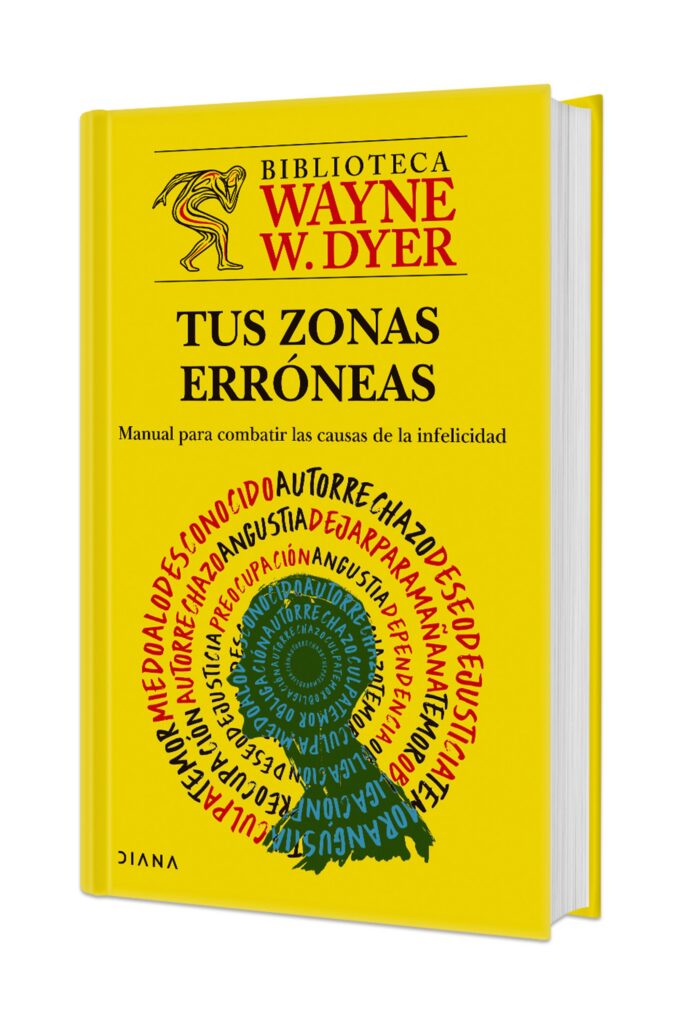 Tus zonas erróneas: Manual para combatir las causas de la infelicidad. Edición Tapa Dura