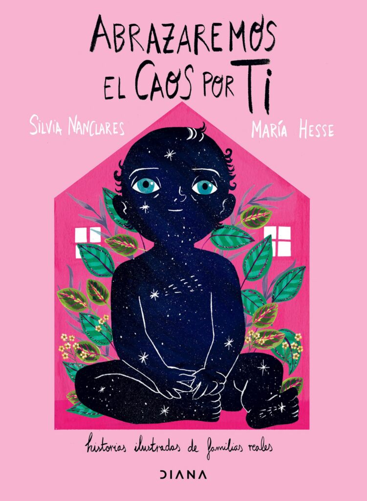 Abrazaremos el caos por ti: Historias ilustradas de familias reales