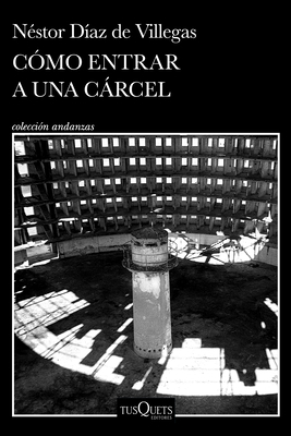 Cómo entrar a una cárcel