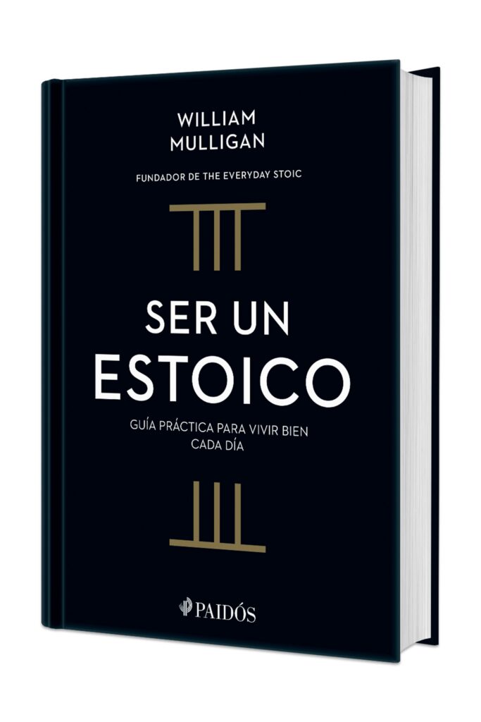 Ser un estoico: Guía práctica para vivir bien cada día. Edición Tapa Dura
