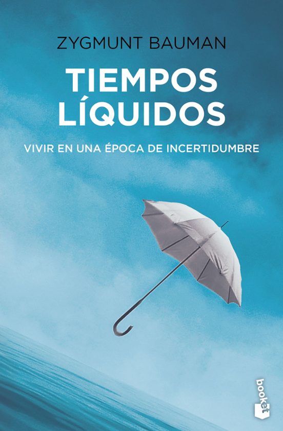 Tiempos líquidos: Vivir en una época de incertidumbre